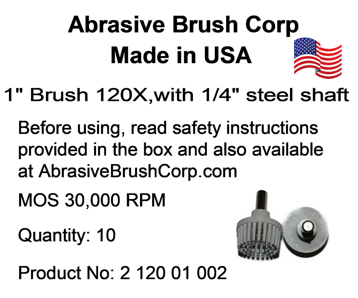 1" Brush 120X, 1/4" Steel Shaft, Box of 10