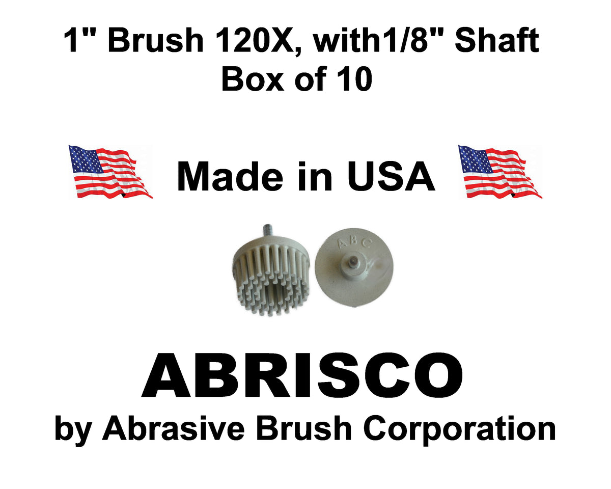 1"Brush 120X, 1/8" Steel Shaft, Box of 10