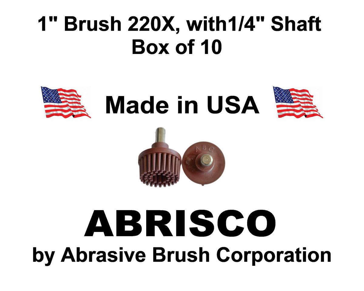 1" Brush 220X, 1/4" Steel Shaft, Box of 10