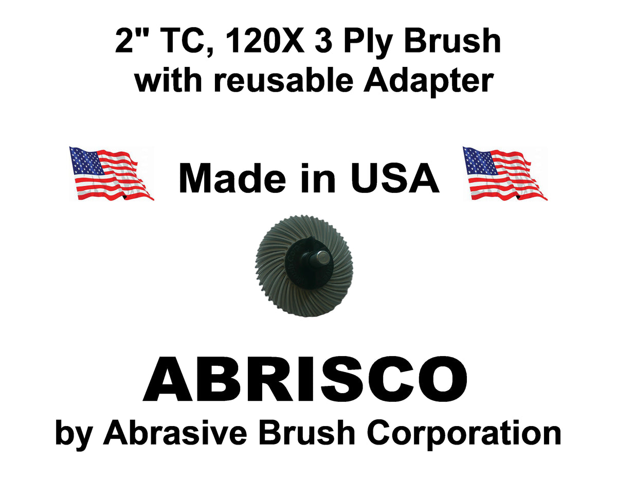 2" TC 120X, 3 Ply Brush, 1/4" Steel Shaft, Reusable Adapter