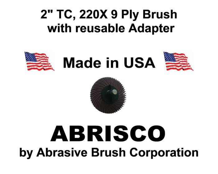 2" TC 220X, 9 Ply Brush, 1/4" Steel Shaft, Reusable Adapter