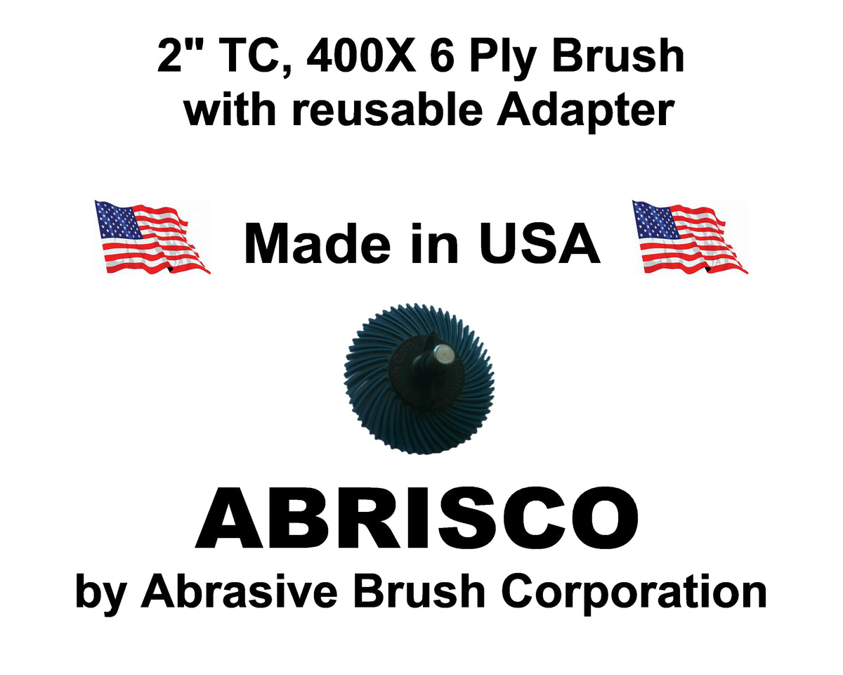 2" TC 400X, 6 Ply Brush, 1/4" Steel Shaft, Reusable Adapter