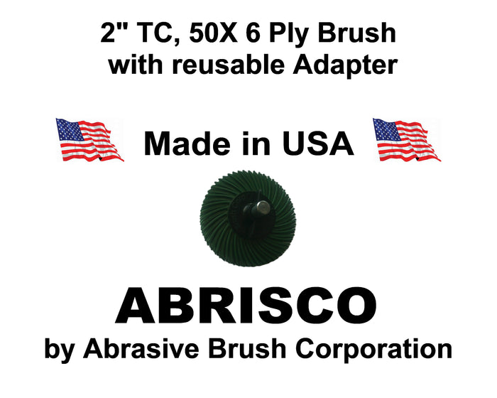 2" TC 50X, 6 Ply Brush, 1/4" Steel Shaft, Reusable Adapter